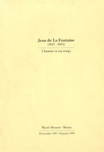 jean de la fontaine (1621-1695) : l'homme et son temps