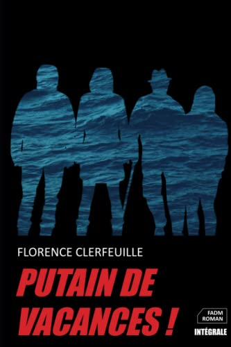 Putain de vacances ! - L'intégrale