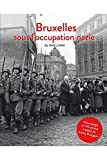 Bruxelles sous occupation nazie De 1940 à 1944