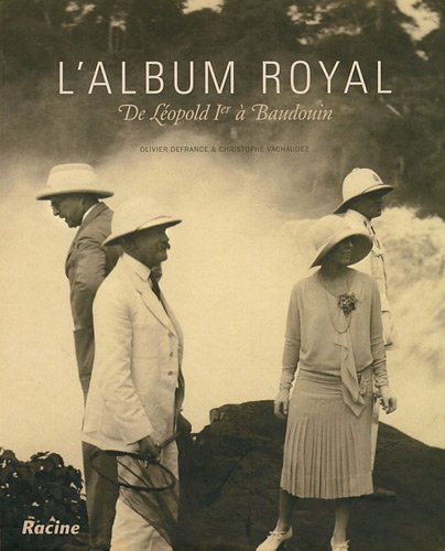 L'album royal : de Léopold Ier à Baudouin