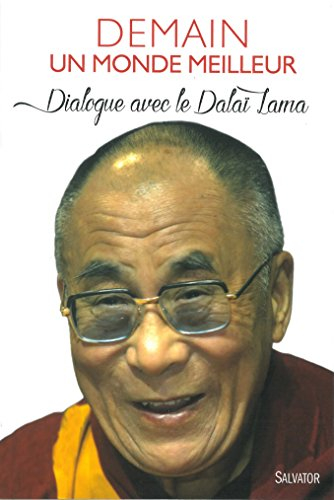 Demain, un monde meilleur : dialogue avec le dalaï-lama