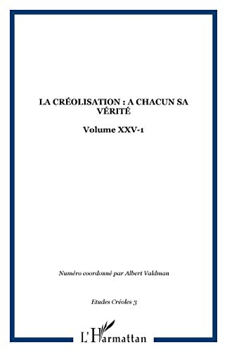 Etudes créoles, n° 1 (2002). La créolisation : à chacun sa vérité