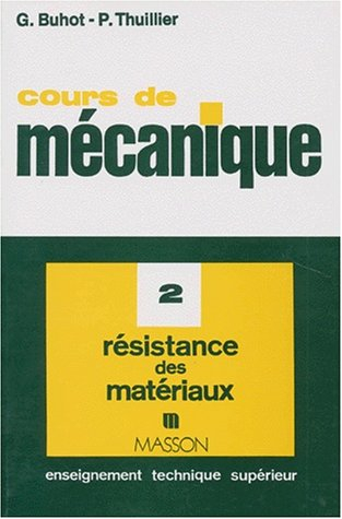 Cours de Mécanique. Vol. 2. Résistance des matériaux