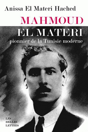 Mahmoud El Materi : pionnier de la Tunisie moderne