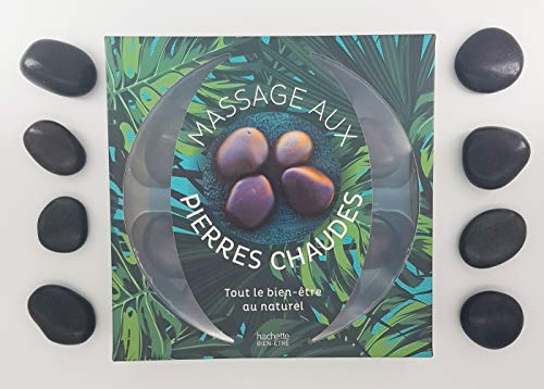 Massage aux pierres chaudes : tout le bien-être au naturel : le guide du massage aux pierres chaudes