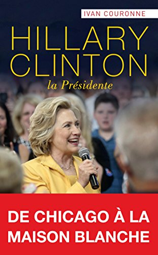 Hillary Clinton : la Présidente