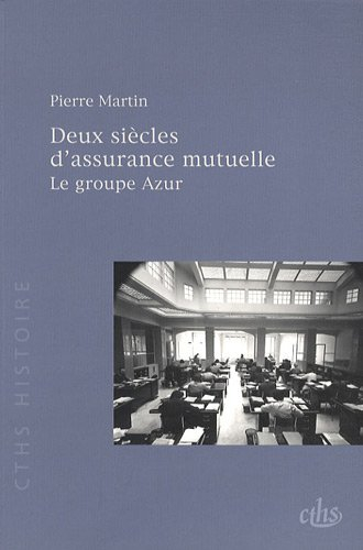 Deux siècles d'assurance mutuelle : le groupe Azur