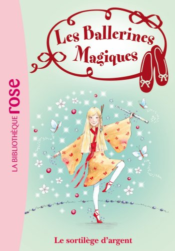 Les ballerines magiques. Vol. 23. Le sortilège d'argent