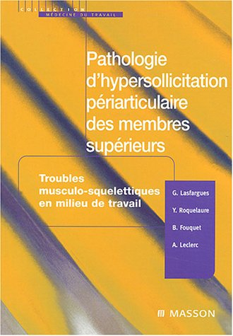 Pathologie d'hypersollicitation périarticulaire des membres supérieurs : troubles musculo-squelettiq