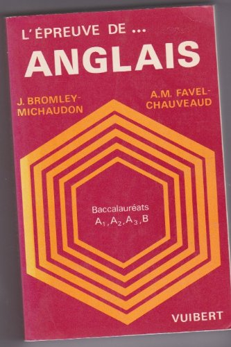 L'Epreuve d'anglais : baccalauréats A1, A2, A3, B