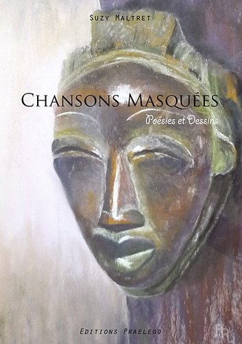 Chansons masquées: Poésies et dessins