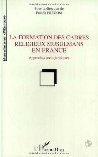 La formation des cadres religieux musulmans en France : approches socio-juridiques
