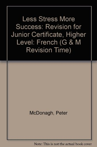 less stress more success: revision for junior certificate, higher level: french