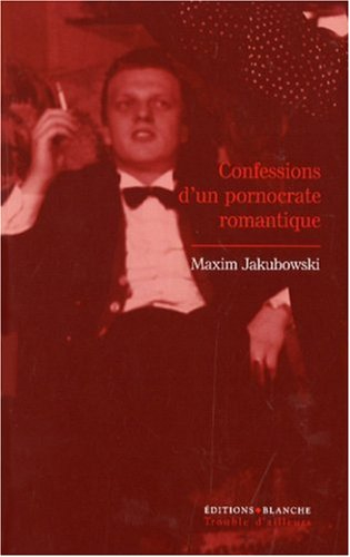 Confessions d'un pornocrate romantique