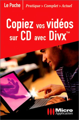 copiez vos vidéos sur cd avec divx