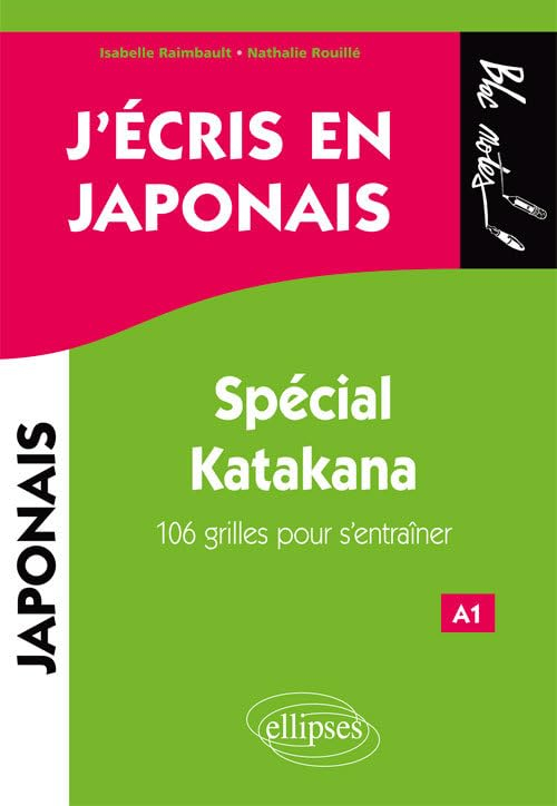 J'écris en japonais : spécial katakana : 106 grilles pour s'entraîner, A1