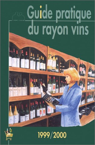 guide pratique du rayon vins 1999-2000