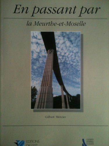 En passant par la Meurthe-et-Moselle : à pied, à cheval, à vélo, à moto, en ballon, en voiture, en t
