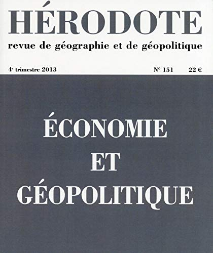 Hérodote, n° 151. Economie et géopolitique