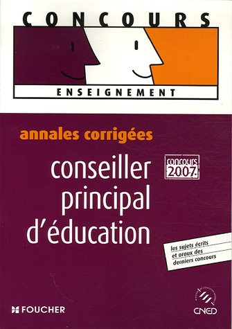 Conseiller principal d'éducation : annales corrigées, concours 2007