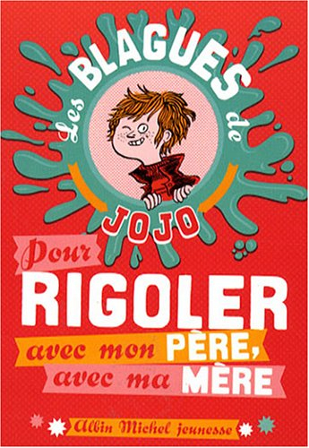 Les blagues de Jojo pour rigoler avec mon père, avec ma mère