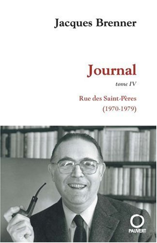 Journal. Vol. 4. Rue des Saints-Pères (1970-1979)