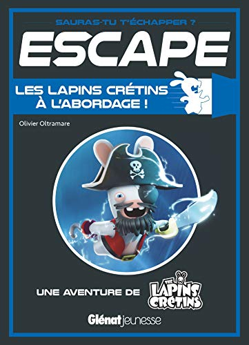 Les lapins crétins à l'abordage ! : une aventure de The lapins crétins