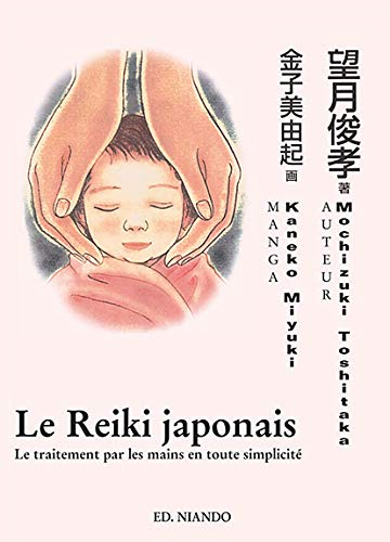 Le reiki japonais : le traitement par les mains en toute simplicité