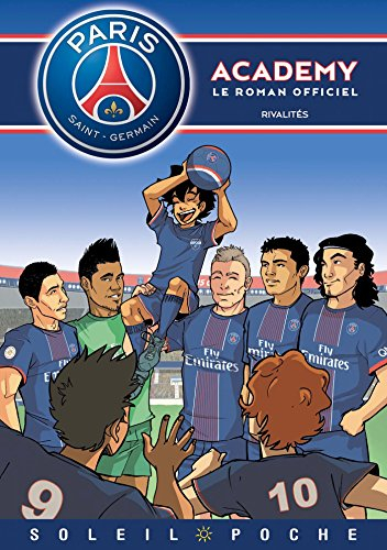 Paris Saint-Germain Academy : le roman officiel. Vol. 2. Rivalités