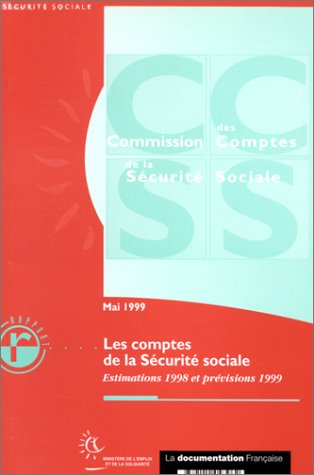 Les comptes de la Sécurité sociale : régime général, estimations 1998, prévisions 1999 : rapport, ma