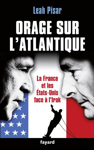 Orage sur l'Atlantique : la France et les Etats-Unis face à l'Irak