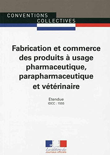 Fabrication et commerce des produits à usage pharmaceutique, parapharmaceutique et vétérinaire : con