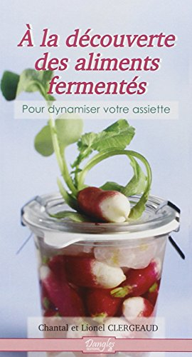 A la découverte des aliments fermentés : pour dynamiser votre assiette