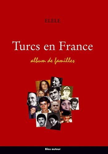 Turcs en France : album de familles