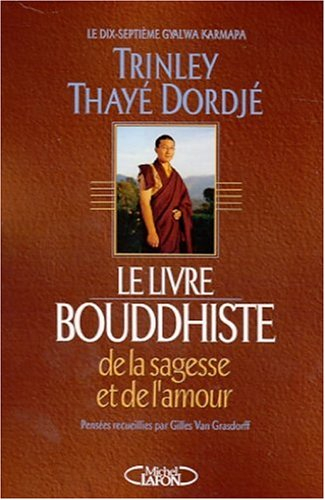 Le livre bouddhiste de la sagesse et de l'amour