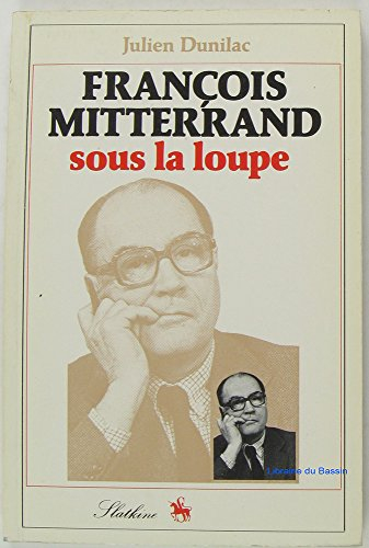 François Mitterrand sous la loupe