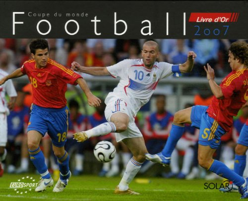 Football, coupe du monde : livre d'or 2007