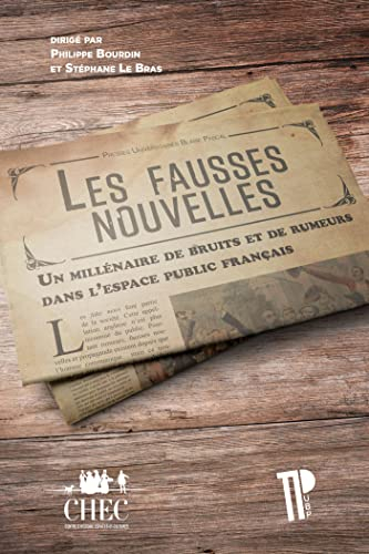 Les fausses nouvelles : un millénaire de bruits et de rumeurs dans l'espace public français