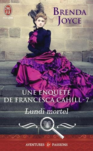 Une enquête de Francesca Cahill. Vol. 7. Lundi mortel