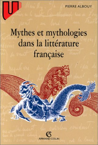 Mythes et mythologies dans la littérature française