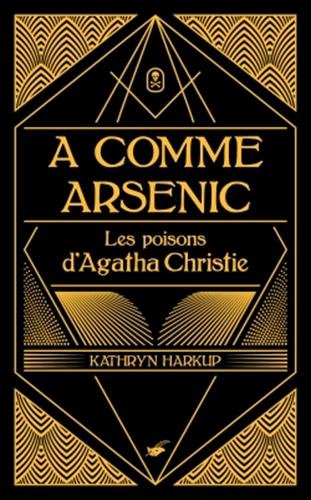 A comme arsenic : les poisons d'Agatha Christie