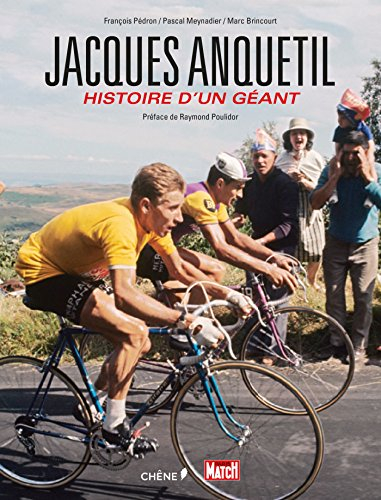 Jacques Anquetil : histoire d'un géant
