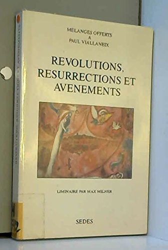 Révolutions, résurrections et avènements : mélanges offerts à Paul Viallaneix