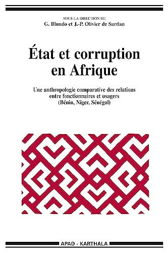 Etat et corruption en Afrique : une anthropologie comparative des relations entre fonctionnaires et 