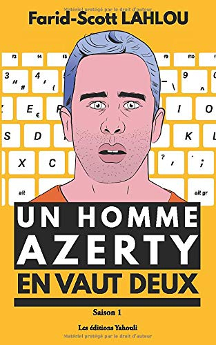 Un homme AZERTY en vaut deux - Saison 1: La série littéraire la plus détestée de la Silicon Valley :