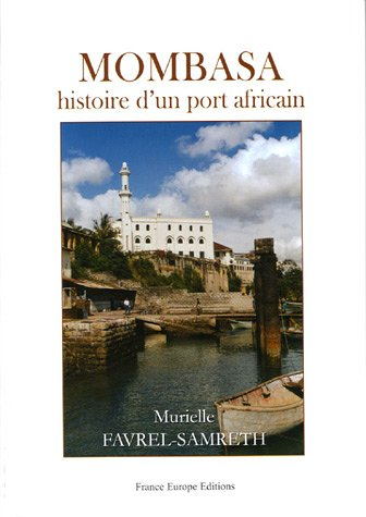 Mombasa : histoire d'un port africain