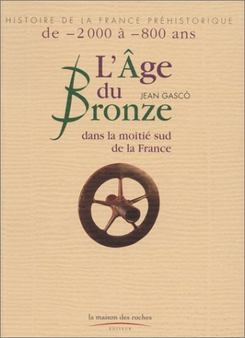 L'Age de Bronze : dans la moitié sud de la France