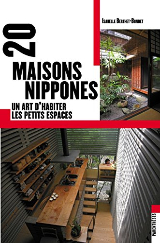 20 maisons nippones : un art d'habiter les petits espaces