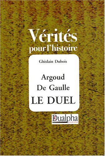 Argoud, de Gaulle, le duel