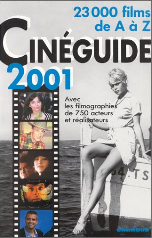 Cinéguide 2001 : 23.000 films de A à Z